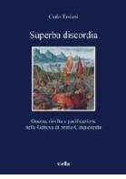 Superba discordia. Guerra, rivolta e pacificazione nella Genova di primo Cinquecento di Carlo Taviani edito da Viella