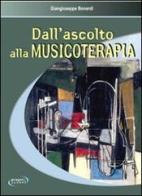 Dall'ascolto alla musicoterapia di Giangiuseppe Bonardi edito da Progetti Sonori