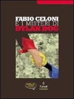 Fabio Celoni e i misteri di Dylan Dog di Adriana Coppe edito da Tunué