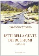 Fatti della gente dei due fiumi (1900-1943) di Giovanni Castaldo edito da Helicon