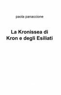 La Kronissea di Kron e degli esiliati di Paola Panaccione edito da ilmiolibro self publishing