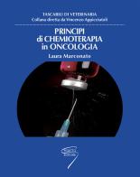 Principi di chemioterapia in oncologia di Laura Marconato edito da Poletto Editore