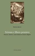 Scienza e libero pensiero. Francia, Austria e stati italiani di Antico Regime di Davide Arecco edito da Città del silenzio