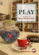Play di William Bavone edito da Bertoni