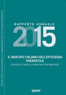 Il mercato italiano dell'efficienza energetica. Strategie e modelli finanziari per emergere edito da Agici Publishing