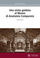 Una visita guidata al Museo di anatomia comparata di Ernesto Capanna edito da Università La Sapienza