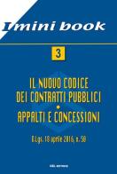 Il nuovo codice dei contratti pubblici. Appalti e concessioni. D.Lgs. 18 aprile 2016, n. 50 edito da CEL Editrice