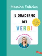 Il quaderno dei verbi. Per non sbagliarli più di Maestra Federica edito da Vallardi A.
