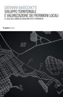 Sviluppo territoriale e valorizzazione dei patrimoni locali. Il caso dell'Abruzzo aquilano post-terremoto di Giovanni Baiocchetti edito da Mimesis