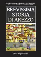Brevissima storia di Arezzo di Luca Tognaccini edito da Youcanprint
