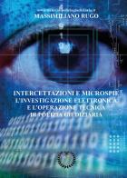 Intercettazioni e microspie. L'investigazione elettronica e l'operazione tecnica di polizia giudiziaria di Massimiliano Rugo edito da Youcanprint