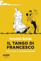 Il tango di Francesco. Nuova ediz. di Mauro Biani edito da People