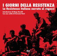 I giorni della Resistenza. La resistenza italiana narrata ai ragazzi edito da Nda Press