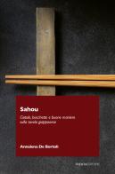 Sahou. Ciotole, bacchette e buone maniere sulla tavola giapponese di Annalena De Bortoli edito da Trenta Editore