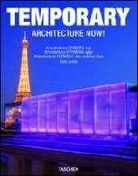 Architecture now! Temporary. Ediz. italiana, spagnola e portoghese di Philip Jodidio edito da Taschen