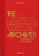 The Star Wars archives. Episodes I-III 1999-2005. 40th anniversary edito da Taschen