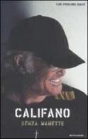 Senza manette di Franco Califano, Pierluigi Diaco edito da Mondadori