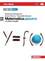 Matematica.azzurro. Vol. 5s. Per le Scuole superiori. Con espansione online di Massimo Bergamini, Anna Trifone, Graziella Barozzi edito da Zanichelli