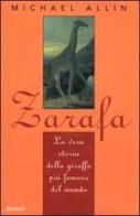 Zarafa. La vera storia della giraffa più famosa del mondo di Michael Allin edito da Garzanti Libri