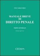 Manuale breve di diritto penale. Parte generale di Ivo Caraccioli edito da CEDAM