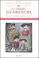 La famiglia Guareschi. Racconti di una famiglia qualunque 1953-1968 vol.2 di Giovannino Guareschi edito da Rizzoli