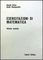 Esercitazioni di matematica vol.2 di Donato Greco, Guido Stampacchia edito da Liguori