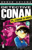Detective Conan vs uomini in nero vol.4 di Gosho Aoyama edito da Star Comics