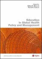 Education in global health policy and management edito da EGEA