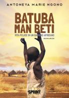 Batuba Man Beti di Antoneya Marie Ngono edito da Booksprint