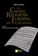 La canzone religiosa europea dal IV al XIX Secolo di Benno Scharf edito da Libreria Editrice Vaticana