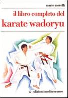 Il libro completo del karate wadoryu di Mario Morelli edito da Edizioni Mediterranee