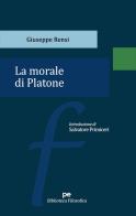 La morale di Platone di Giuseppe Rensi edito da Primiceri Editore