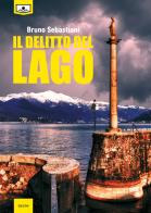 Il delitto del lago di Bruno Sebastiani edito da Le Mezzelane Casa Editrice