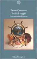 Trofei di viaggio. Per un'antropologia dei souvenir di Duccio Canestrini edito da Bollati Boringhieri