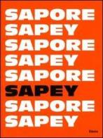 Sapore Sapey. Ediz. italiana e inglese edito da Mondadori Electa