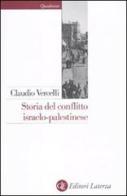 Storia del conflitto israelo-palestinese di Claudio Vercelli edito da Laterza