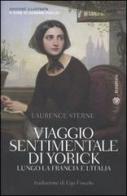 Viaggio sentimentale di Yorick lungo la Francia e l'Italia di Laurence Sterne edito da Bompiani