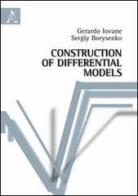 Construction of differential models di Sergiy Borysenko, Gerardo Iovane edito da Aracne