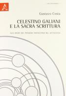 Celestino Galiani e la sacra scrittura di Gustavo Costa edito da Aracne