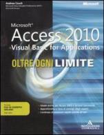 Microsoft Access 2010. Visual Basic for applictions. Oltre ogni limite di Andrew Couch edito da Mondadori Informatica