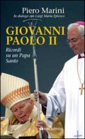 Giovanni Paolo II. Ricordi di un papa santo di Piero Marini edito da Tau