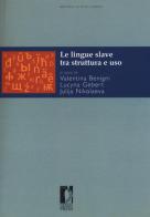 Le lingue slave tra struttura e uso edito da Firenze University Press