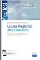 EdiTEST. Laurea magistrali area economica. Esercizi. Per la preparazione ai test di ammissione. Con espansione online edito da Edises