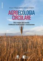 Agroecologia circolare. Dal campo alla tavola. Coltivare biodiversità e innovazione edito da Edizioni Ambiente