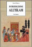 Introduzione all'Islam di David Waines edito da Le Lettere