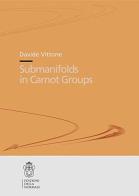 Submanifolds in Carnot groups di Davide Vittone edito da Scuola Normale Superiore