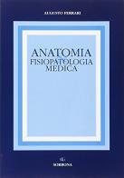 Anatomia e fisiopatologia medica di Augusto Ferrari edito da Idelson-Gnocchi