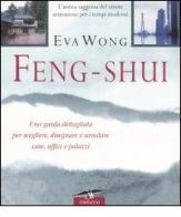 Feng shui. L'antica saggezza del vivere armonioso per i tempi moderni di Eva Wong edito da Corbaccio
