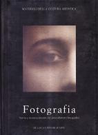 Fotografia. Storia e riconoscimento dei procedimenti fotografici edito da De Luca Editori d'Arte