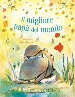Il migliore papà del mondo. Ediz. a colori di Peter Horn edito da Arka